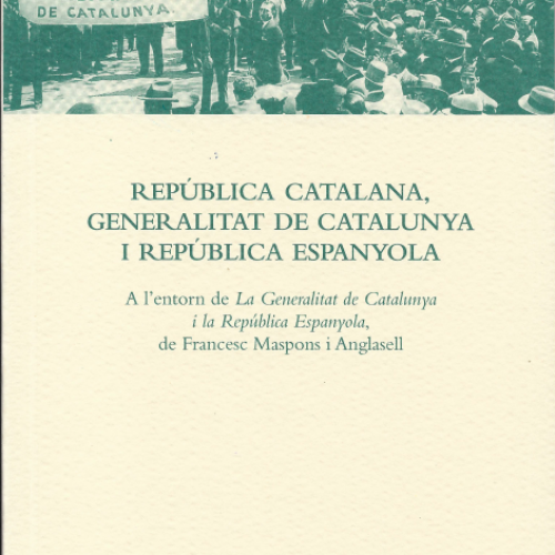 El dictamen “La Generalitat de Catalunya i la República Espanyola”, de Francesc Maspons i Anglasell. 90 anys del dictamen